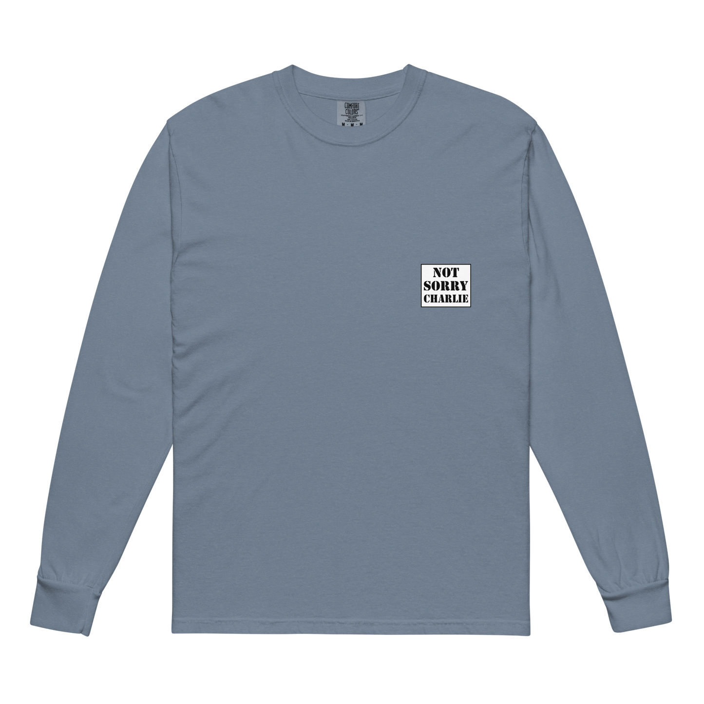 Not Sorry Charlie Garment-Dyed Heavyweight Long-Sleeve Shirt with “EXCUSE MY BACK” Design