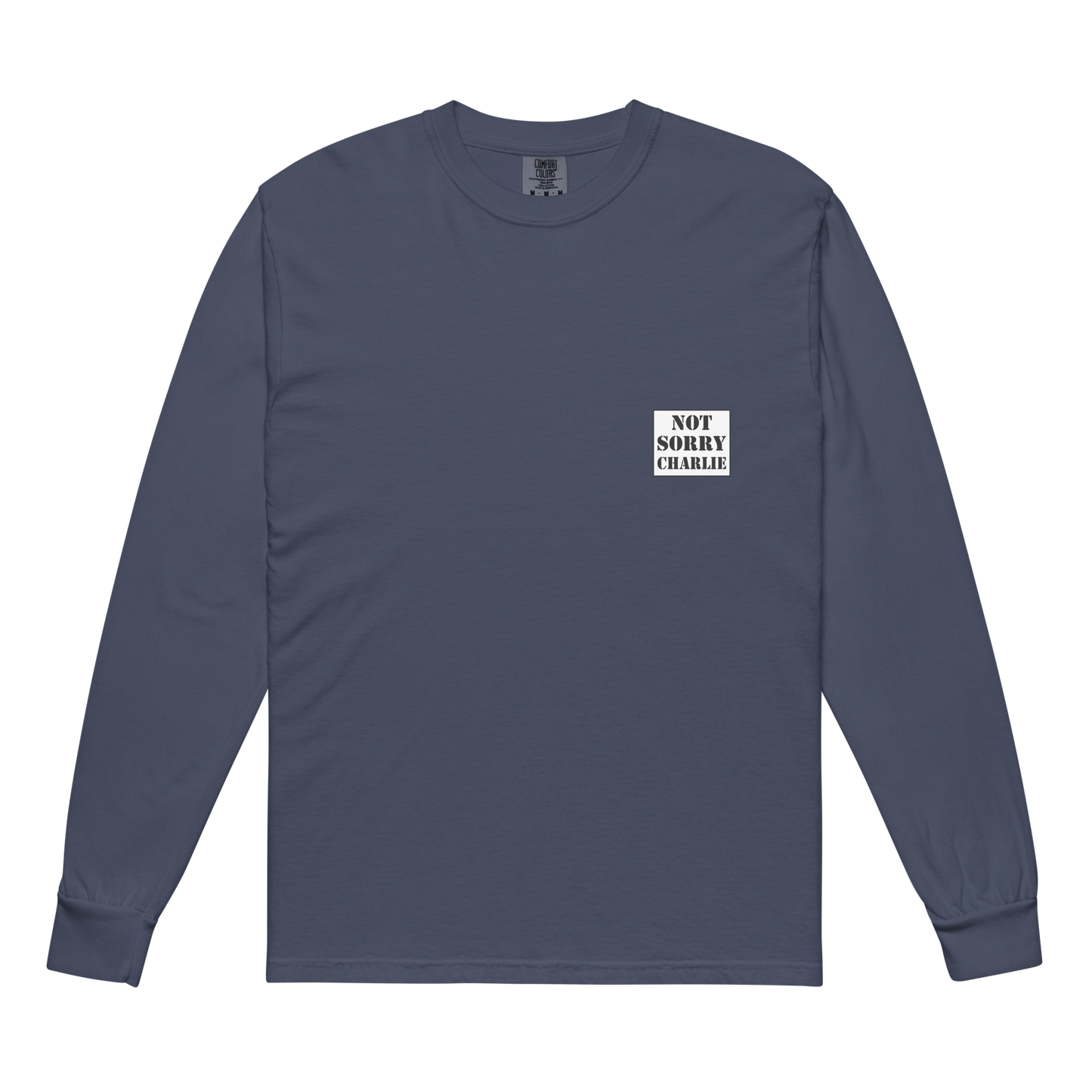 Not Sorry Charlie Garment-Dyed Heavyweight Long-Sleeve Shirt with “EXCUSE MY BACK” Design