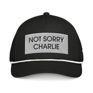 Not Sorry Charlie - Classic Rope Cap #UOWNU