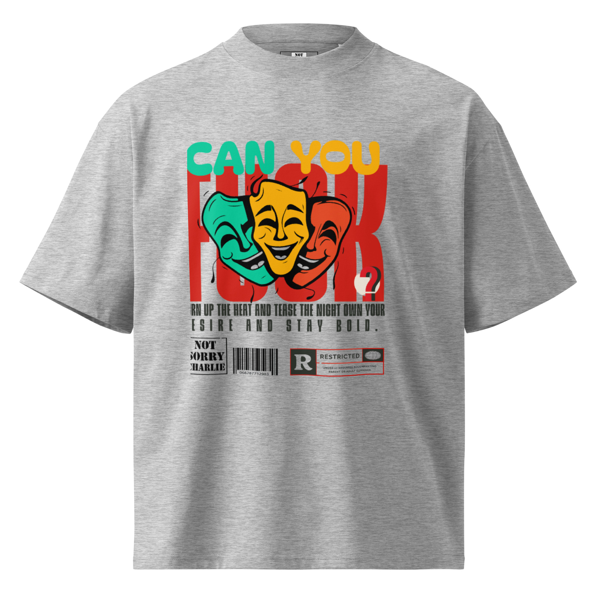 Can You F**k , Not Sorry Charlie - Unisex organic oversized high neck t-shirt