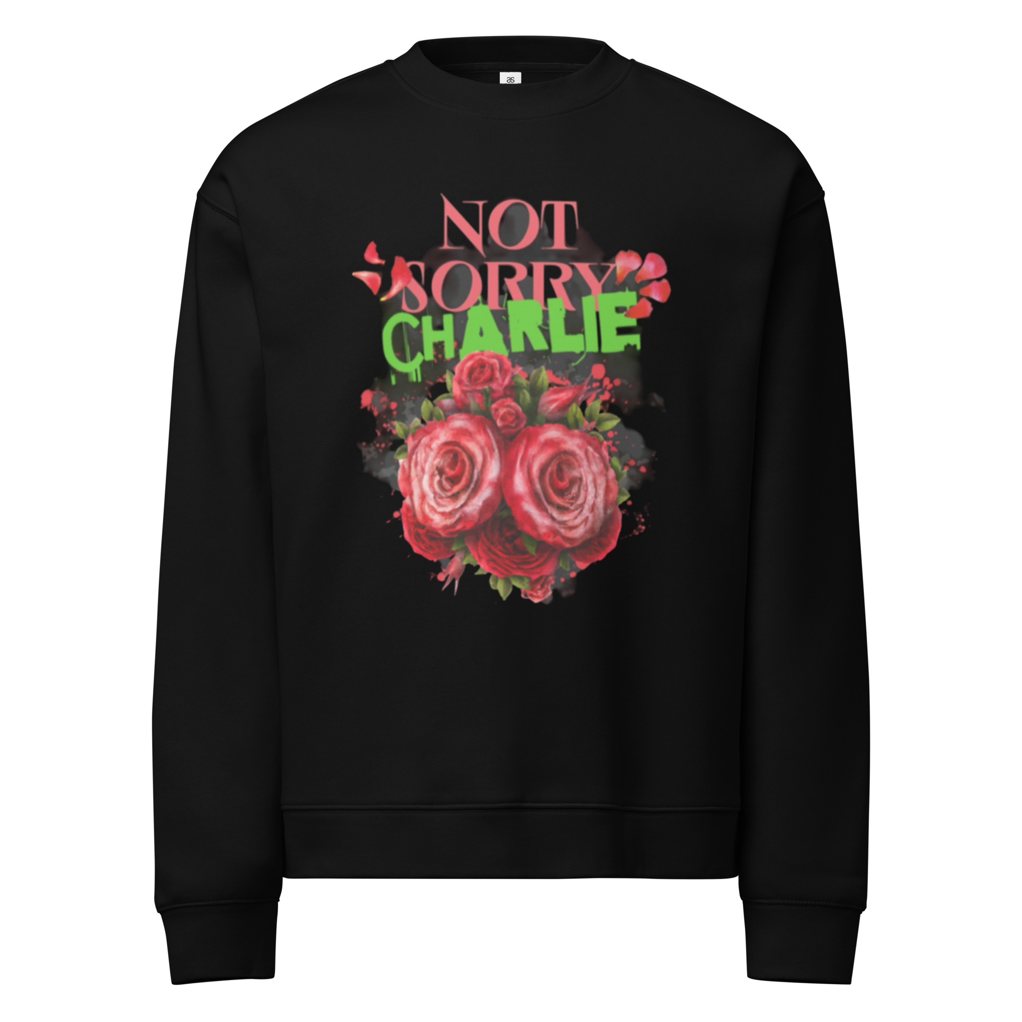 Live Bold Smell A Rose, Not Sorry Charlie - Unisex relax crew neck sweatshirt